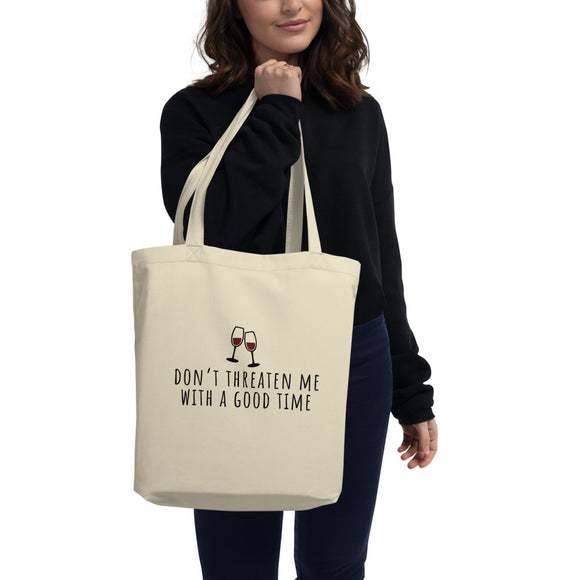 'Don't Threaten Me With A Good Times' Eco Tote Bag